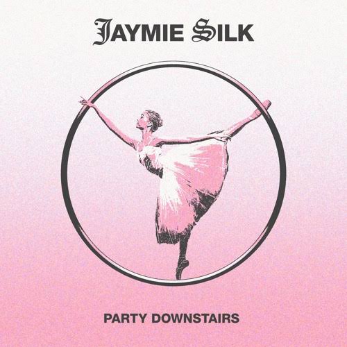 Jaymie Silk — Party Downstairs cover artwork