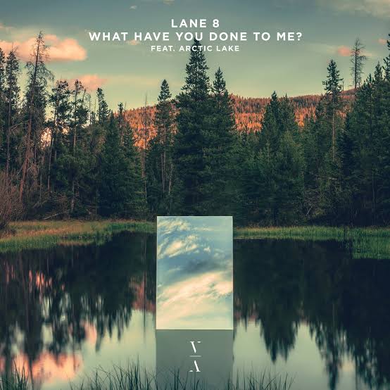 Lane 8 featuring Arctic Lake — What Have You Done To Me? cover artwork