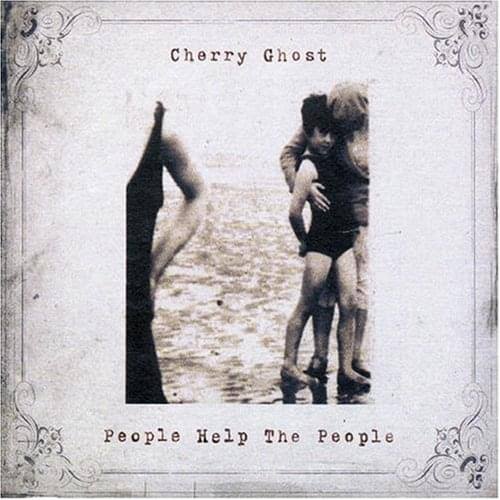 Cherry Ghost — People Help the People cover artwork