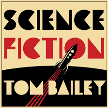 Tom Bailey Science Fiction cover artwork