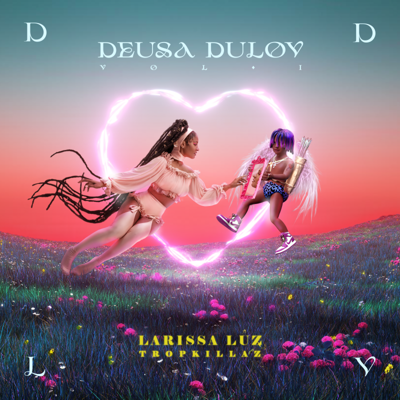 Larissa Luz & Tropkillaz — Deusa Dulov (Vol. 1) cover artwork