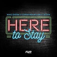 Mike Sherm featuring Jetsin & Christina Milian — Here to Stay cover artwork