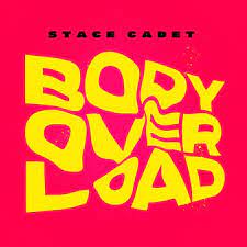 Stace Cadet — Body Overload cover artwork