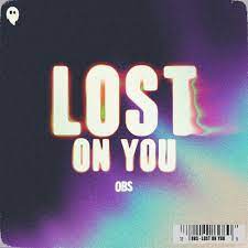 OBS — Lost On You cover artwork