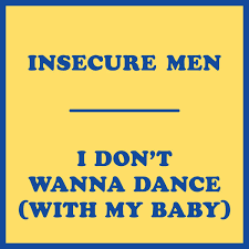 Insecure Men — I Don&#039;t Wanna Dance (With My Baby) cover artwork