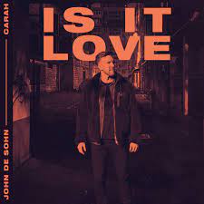 John de Sohn & CARAH — Is It Love cover artwork