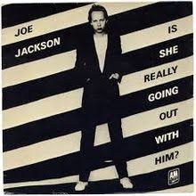 Joe Jackson — Is She Really Going Out With Him? cover artwork
