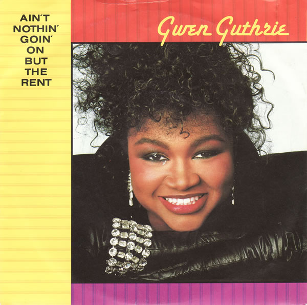 Gwen Guthrie — Ain&#039;t Nothin&#039; Goin&#039; On but the Rent cover artwork