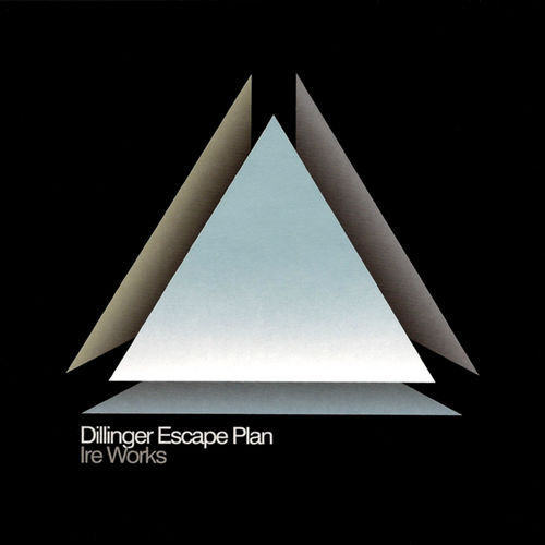 The Dillinger Escape Plan Ire Works cover artwork