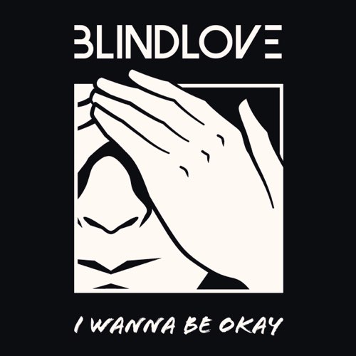 Blindlove I Wanna Be Okay cover artwork