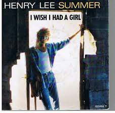 Henry Lee Summer — I Wish I Had a Girl cover artwork