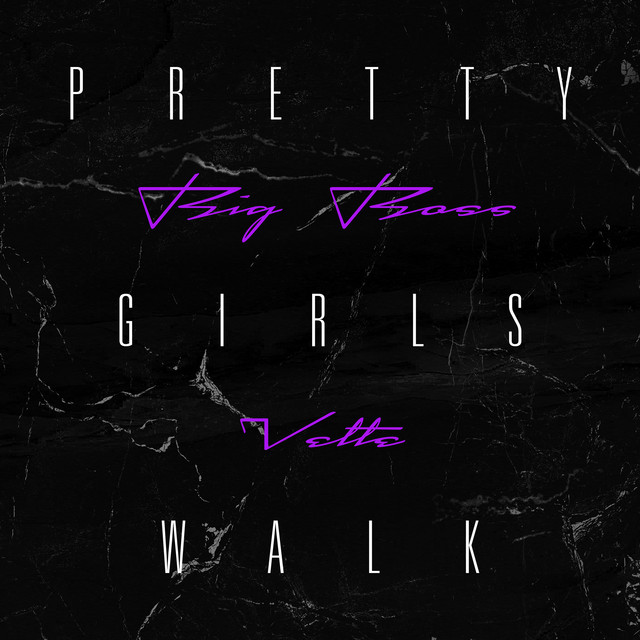 Big Boss Vette — Pretty Girls Walk cover artwork
