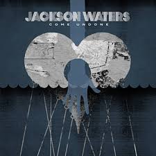 Jackson Waters Come Undone cover artwork