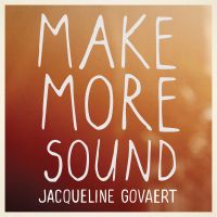 Jacqueline Govaert — Make More Sound cover artwork