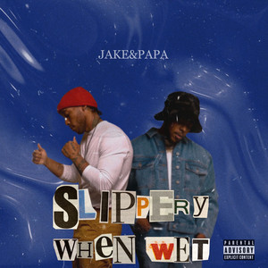 Jake&amp;Papa — Slippery When Wet cover artwork