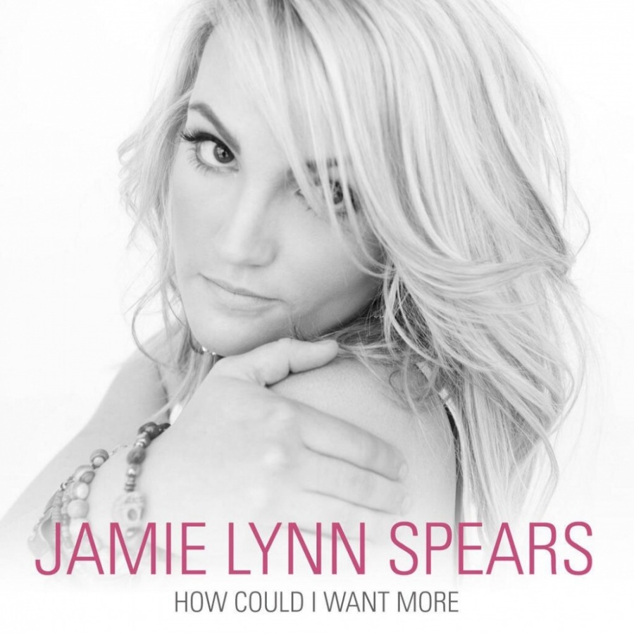 Jamie Lynn Spears — How Could I Want More cover artwork