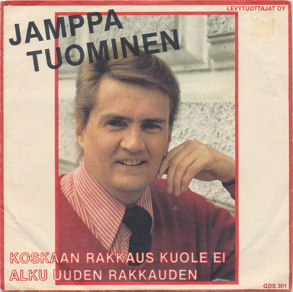 Jamppa Tuominen — Koskaan rakkaus kuole ei cover artwork