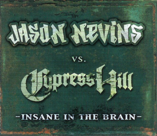 Jason Nevins featuring Cypress Hill — Insane In The Brain cover artwork
