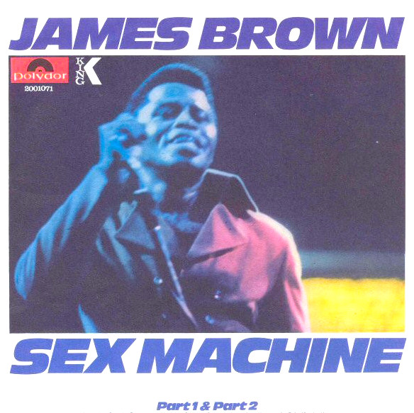 James Brown — Get Up (I Feel Like Being A) Sex Machine cover artwork