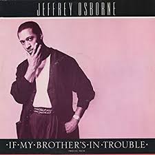Jeffrey Osborne If My Brother&#039;s in Trouble cover artwork
