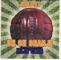 Jiskefet — Oh Oh Oranje / Mijn Club cover artwork