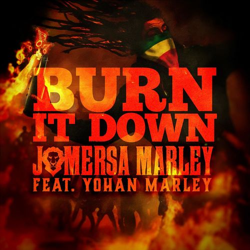 Jo Mersa Marley ft. featuring Yohan Marley Burn It Down cover artwork