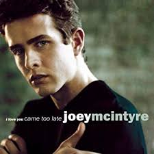 Joey McIntyre I Love You Came Too Late cover artwork