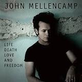 John Mellencamp Life, Death, Love and Freedom cover artwork