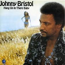 Johnny Bristol — Hang On in There, Baby cover artwork