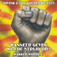 Jovink &amp; The Voederbietels — Wanneer Geven Wi-j De Strijd Op? cover artwork