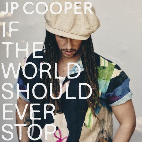 JP Cooper If The World Should Ever Stop cover artwork