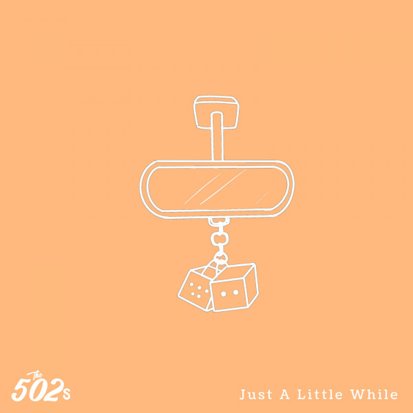 The 502&#039;s — Just A Little While cover artwork