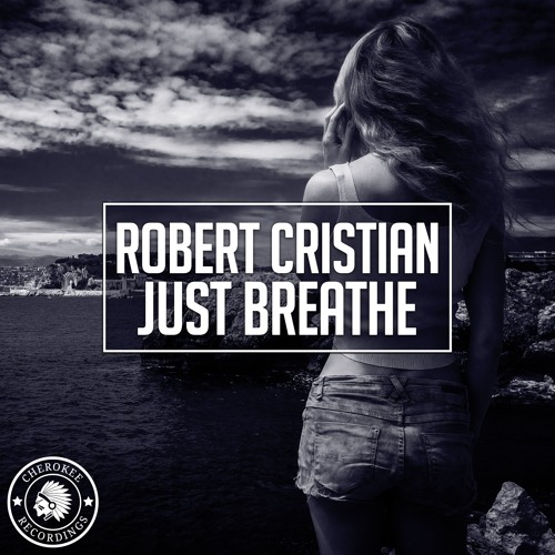 Robert Cristian Just Breathe cover artwork