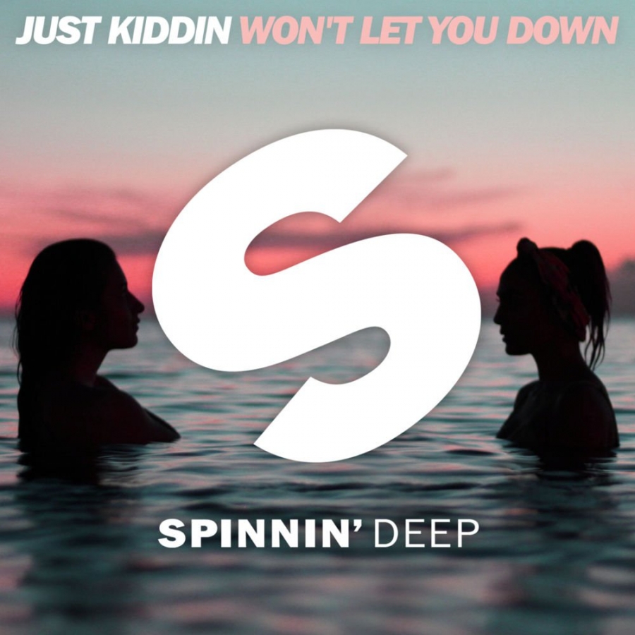 Just Kiddin — Won&#039;t Let You Down cover artwork