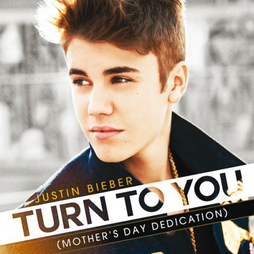 Justin Bieber — Turn to You (Mother&#039;s Day Dedication) cover artwork