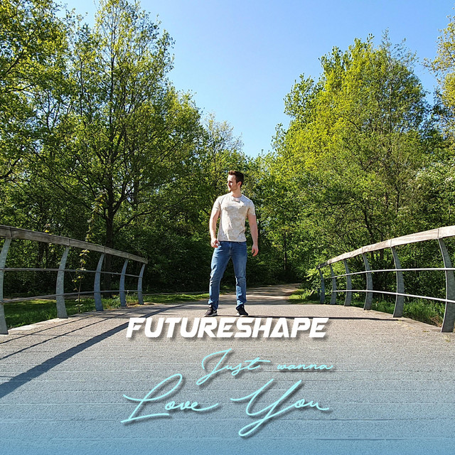 Futureshape — Just wanna love you cover artwork
