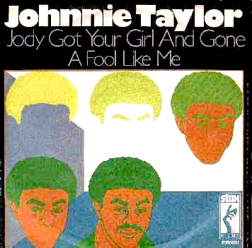 Johnnie Taylor — Jody Got Your Girl And Gone cover artwork