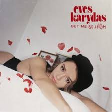 Eves Karydas — Get Me So High cover artwork