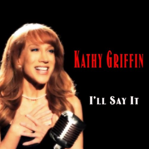 Kathy Griffin I&#039;ll Say It cover artwork