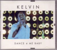 Kelvin — Dance 4 Me Baby cover artwork