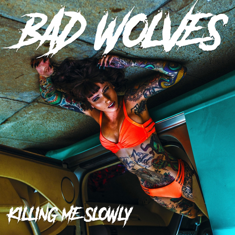 Bad Wolves — Killing Me Slowly cover artwork