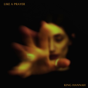 King Hannah Like a Prayer cover artwork