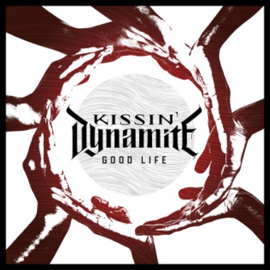 Kissin&#039; Dynamite — Good Life cover artwork