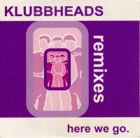 Klubbheads — Here We Go cover artwork