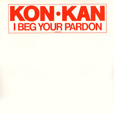 Kon Kan — I Beg Your Pardon (I Never Promised You A Rose Garden) cover artwork