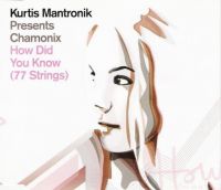 Kurtis Mantronik & Chamonix How Did You Know (77 Strings) cover artwork