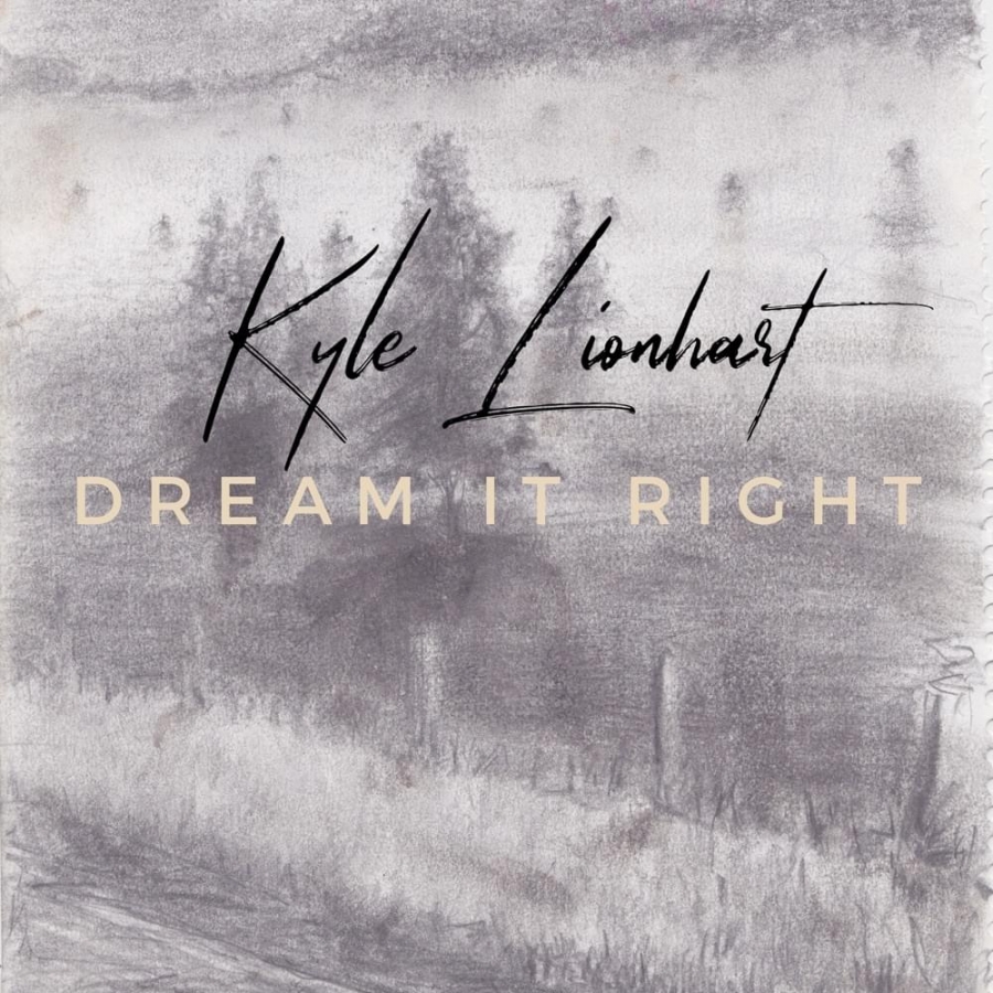 Kyle Lionhart — Dream It Right cover artwork