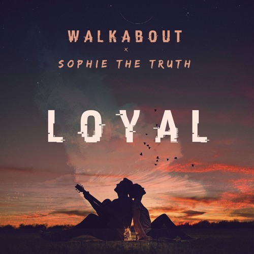Walkabout featuring Sophie The Truth — Loyal cover artwork
