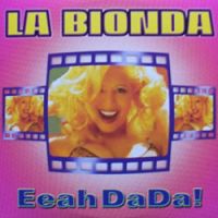 La Bionda — Eeah Da Da! cover artwork