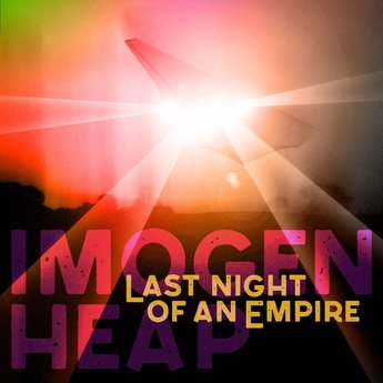 Imogen Heap Last Night Of An Empire cover artwork